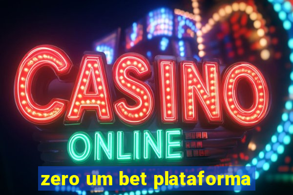 zero um bet plataforma